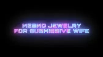 Mesmo Jewlery for Future Submissive Housewife