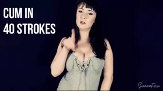 Cum in 40 strokes