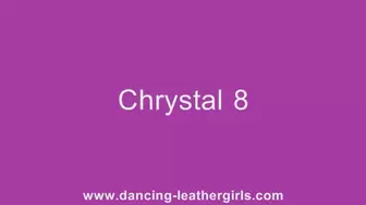 Chrystal 8 - Dancing in Leather