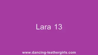 Lara 13 - Dancing in Leather