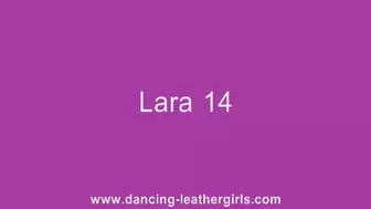 Lara 14 - Dancing in Leather