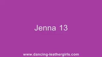 Jenna 13 - Dancing in Leather