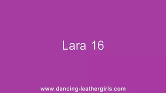 Lara 16 - Dancing in Leather