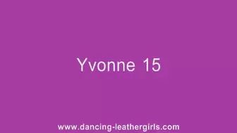 Yvonne 15 - Dancing in Leather