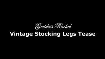 Vintage Stocking and Legs Tease