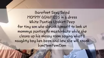 Barefoot Sexy Soled STEP-MOMMY GIANTESS in a dress White Panties Upskirt squatting & back w soles multi view Peep for tiny step-son who shrunk himself to look at mommys panties to masterbate while she cleans up his messy room saying what a naughty boy hes
