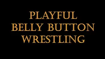 Playful Belly Button Wrestling