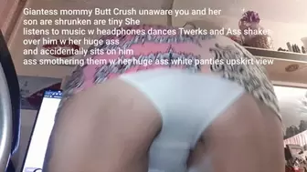 Giantess step-mommy Butt Crush unaware you and her step-son are shrunken are tiny She listens to music w headphones dances Twerks and Ass shakes over him w her huge ass and accidentally sits on him ass smothering them w her huge ass white panties upskirt