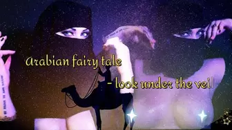 Arabian fairy tale - look under the paranja!