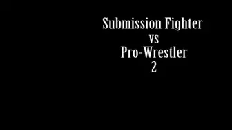 FFGFAN Submission Fighter vs Pro-Wrestler 2 (Annie vs SinD) part 1