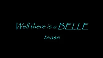 Well there is a BELLE tease