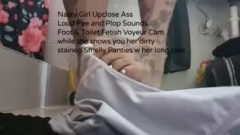 Nasty Girl Upclose Ass Loud Pee and Plop Sounds Foot & Toilet Fetish Voyeur Cam while she shows you her dirty stained Smelly Panties w her long toes