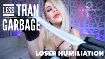 Less than Garbage Loser Humiliation