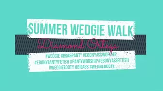 Summer Wedgie Walk