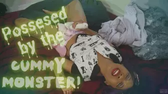 Possessed By The Cummy Monster