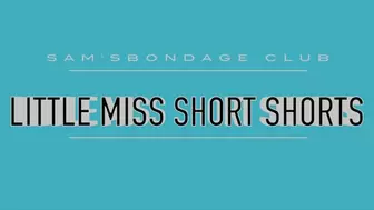Miss Pandora in Little Miss Short Shorts