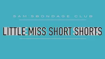Miss Pandora in Little Miss Short Shorts Lo Res MP4