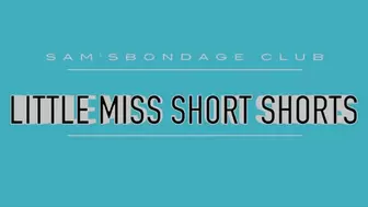 Miss Pandora in Little Miss Short Shorts WMV
