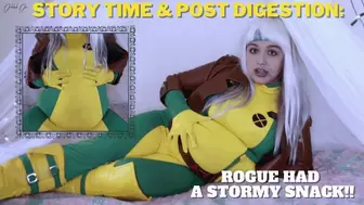 Story Time and Post Digestion: Rogue Had A Stormy Snack!!