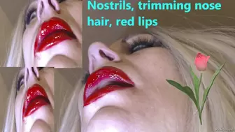 Nostrils, trimming nose hair, red lips
