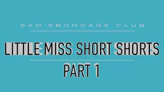 Miss Pandora in Little Miss Short Shorts MP4 Lo Res Part one