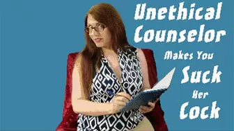 Unethical Counselor Makes You Suck Her Cock