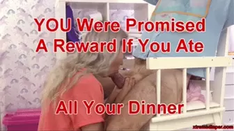YOU Were Promised A Reward If You Ate All Your Dinner