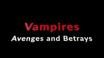 Vampire avenges then Betrays Lora