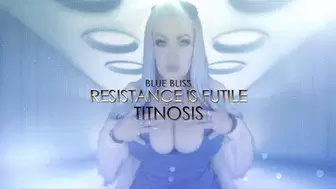 Blue Bliss Resistance is Futile Titnosis 4K