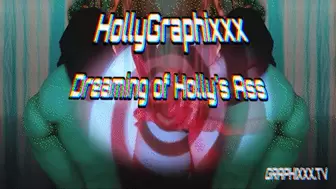 HollyGraphixxx: Dreaming of Hollys Ass