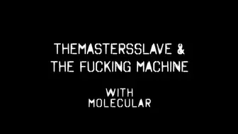 The Master's Slave and the Fucking Machine