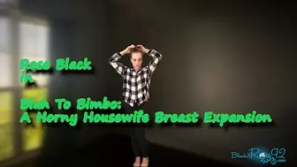 Blah To Bimbo: A Horny Housewife Breast Expansion-WMV