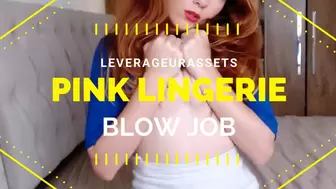 Pink Lingerie Sloppy Blow Job