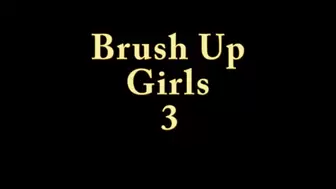 Brush Up Girls 3