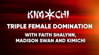 Triple Female Domination with Faith Shalynn, Madison Swan and Kimichi