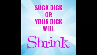 Suck 1 Dick a Week or yours will Shrink