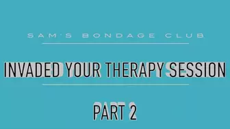 Invaded your Therapy Session MP4 Part 2