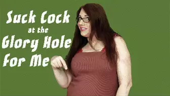 Suck Cock For Me At the Gloryhole
