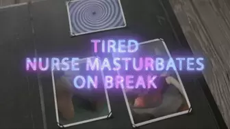 Tired Nurse masturbation on couch