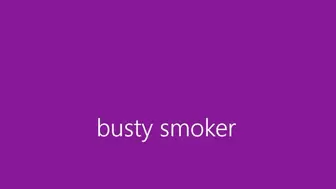 Busty smoker