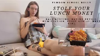 Femdom Bully Steals Your Lunch Money