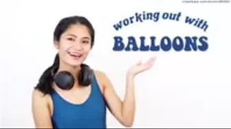 Workout with Me and my Balloons!