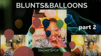 Blunts and balloons part 2