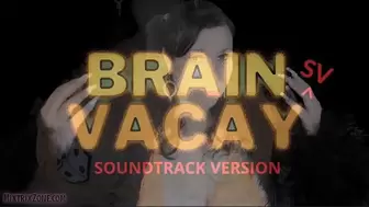 Brain Vacay SV