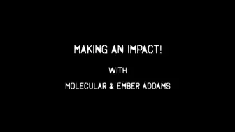 Making an Impact! with Ember Addams
