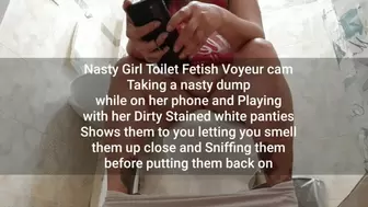Nasty Girl Toilet Fetish Voyeur cam Taking a nasty dump while on her phone and Playing with her Dirty Stained white panties Shows them to you letting you smell them up close and Sniffing them before putting them back on
