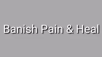 Banish Pain & Heal Audio Trance