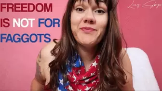 Freedom is NOT for Faggots