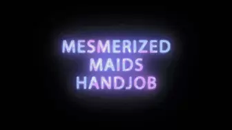 Mesmerized Maids Slippery Handjob