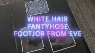 White Hair Pantyhose Footjob from Evangeline